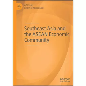 کتاب Southeast Asia and the ASEAN Economic Community اثر Roderick Macdonald انتشارات بله