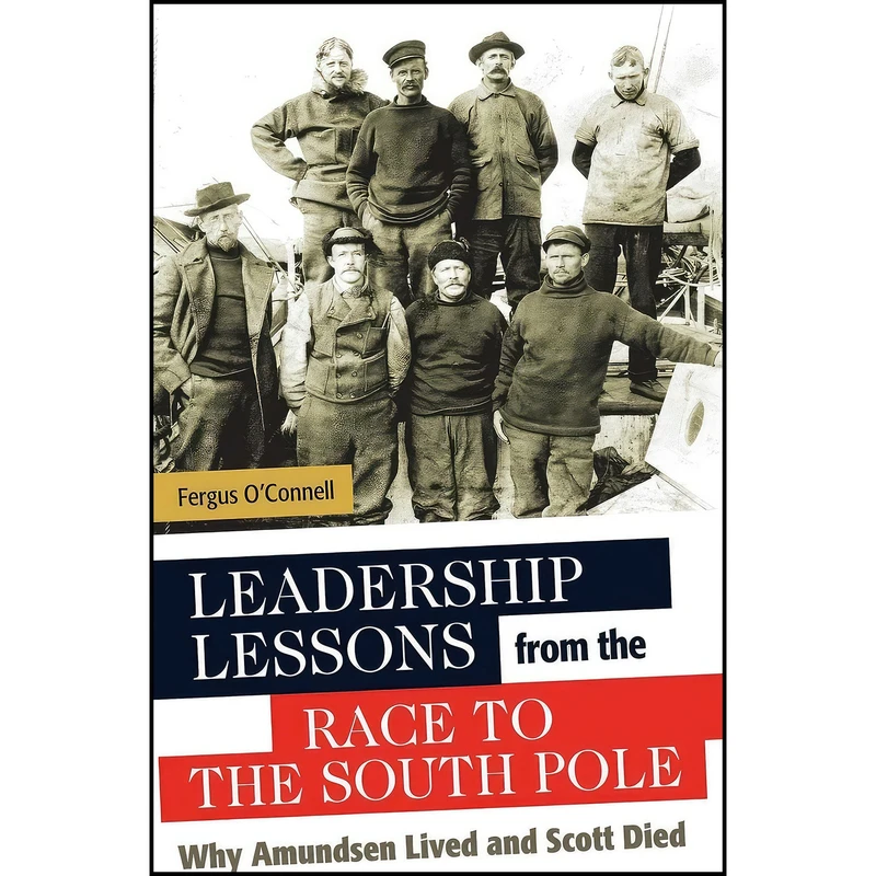 کتاب Leadership Lessons from the Race to the South Pole اثر Fergus O Connell انتشارات Praeger
