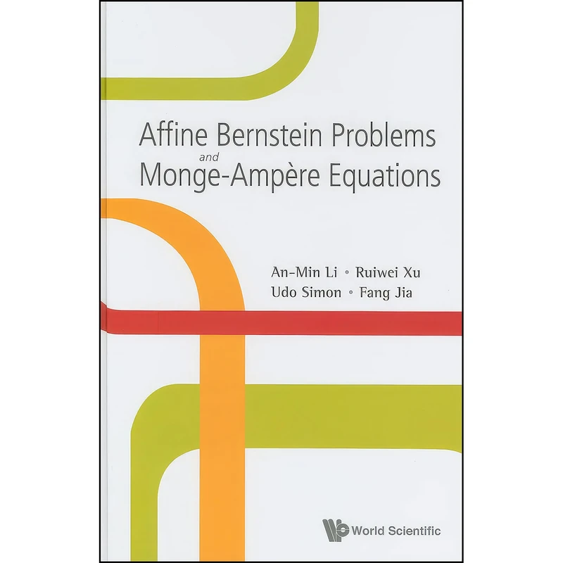 کتاب Affine Berstein Problems and Monge-Ampere Equations اثر An-min Li انتشارات World Scientific Publishing Company