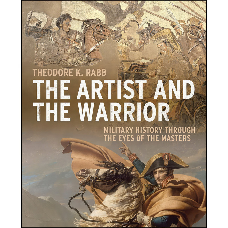 کتاب The Artist and the Warrior اثر Theodore K. Rabb انتشارات Yale University Press