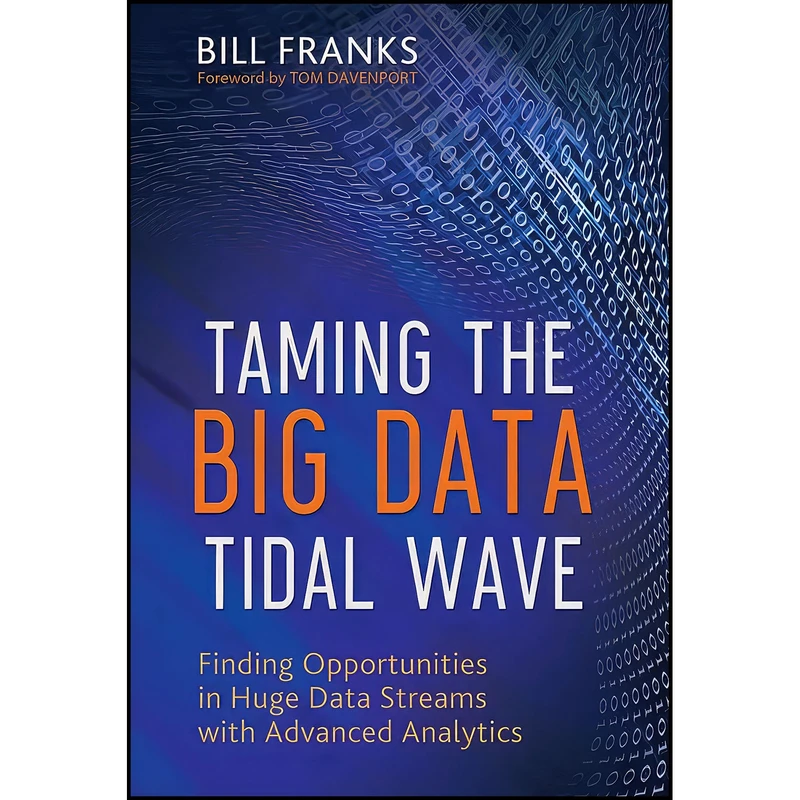 کتاب Taming The Big Data Tidal Wave اثر Bill Franks and Thomas H. Davenport انتشارات Wiley