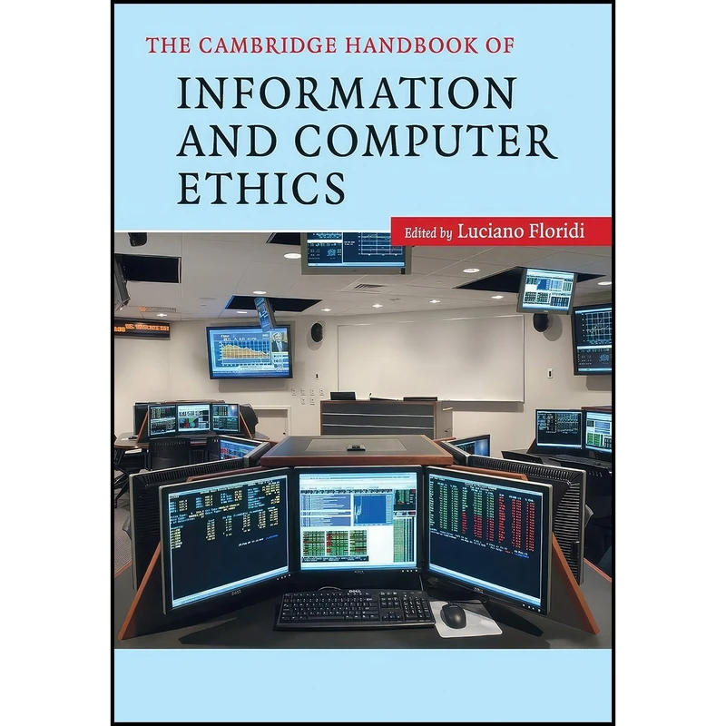 کتاب The Cambridge Handbook of Information and Computer Ethics اثر Luciano Floridi انتشارات Cambridge University Press
