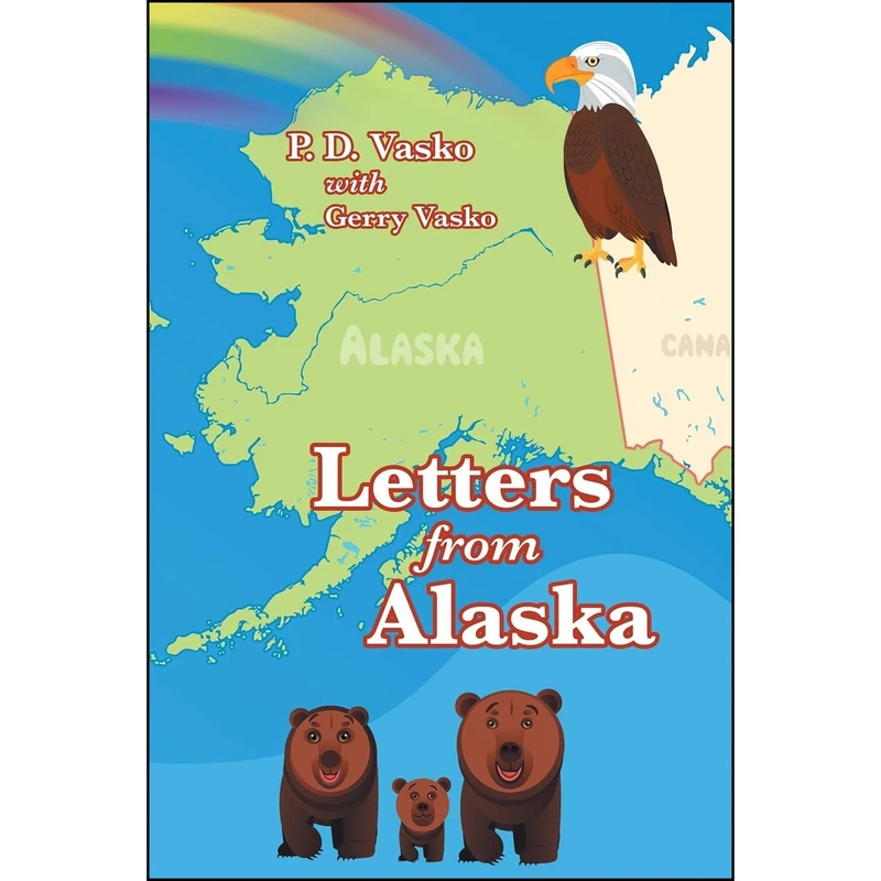 کتاب Letters from Alaska اثر P. D. Vasko and Gerry Vasko انتشارات Westbow Press