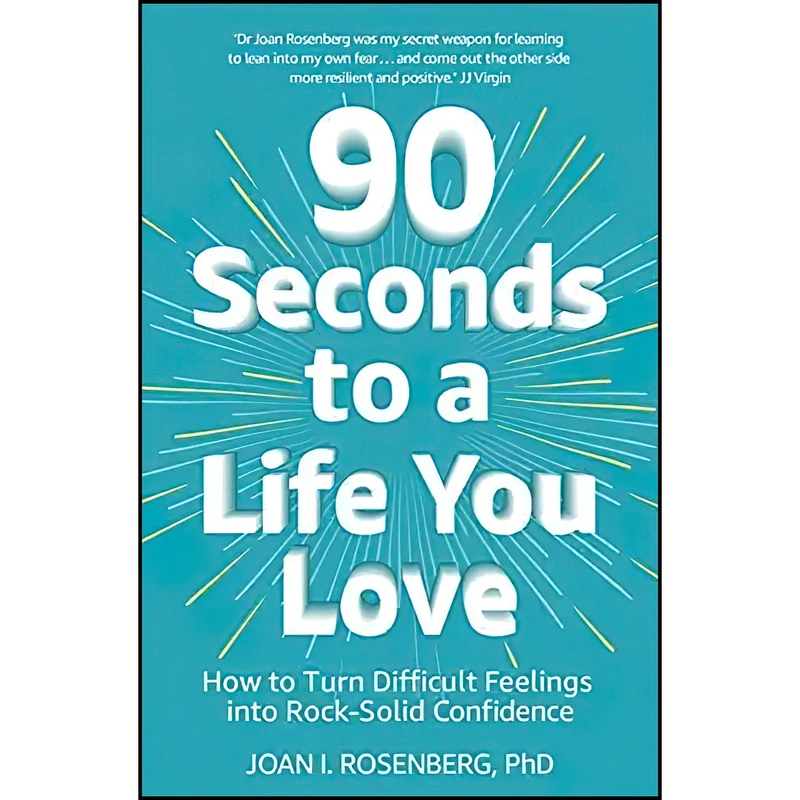 کتاب 90 Seconds to a Life You Love اثر Dr. Joan Rosenberg انتشارات Hodder