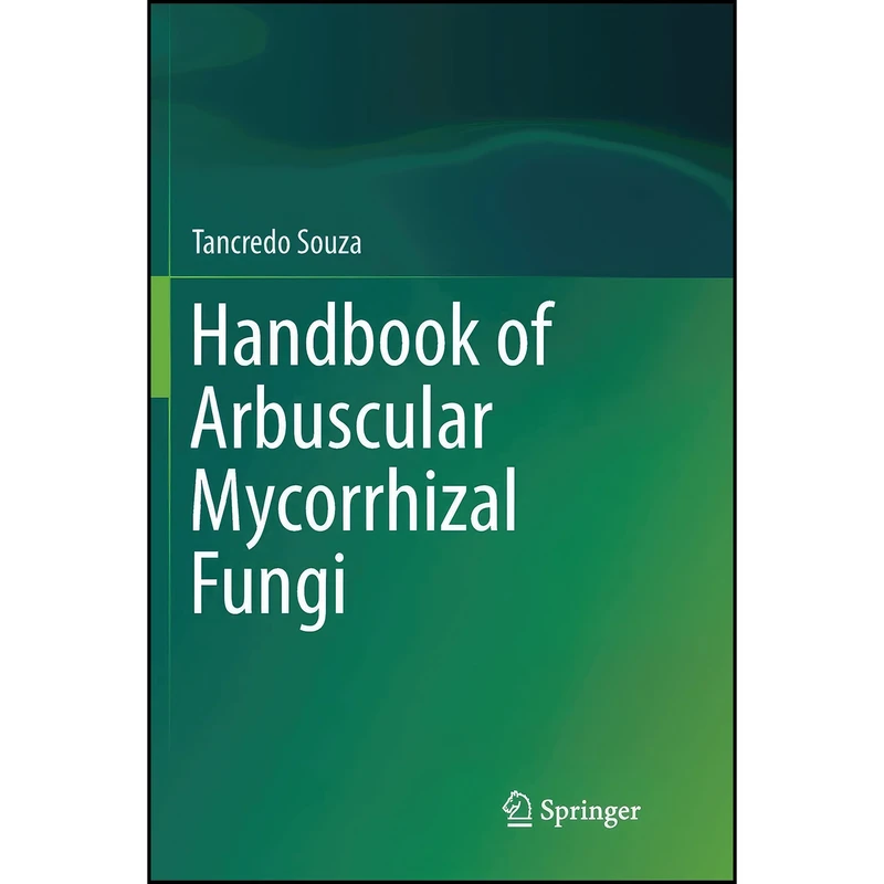 کتاب Handbook of Arbuscular Mycorrhizal Fungi اثر Tancredo Souza انتشارات تازه ها