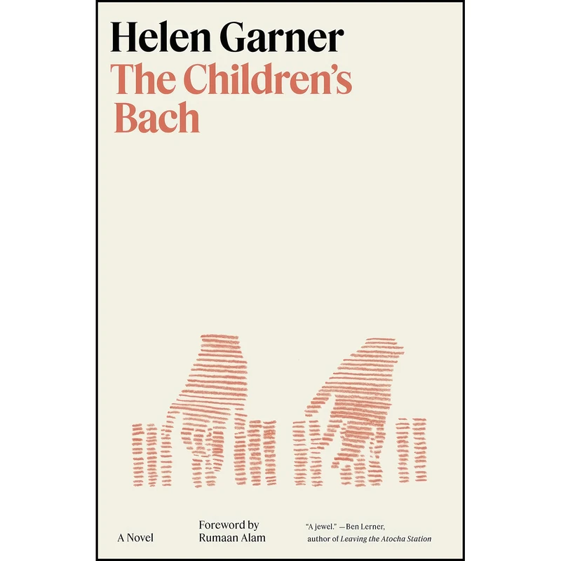 کتاب The Childrens Bach اثر Helen Garner and Rumaan Alam انتشارات Pantheon