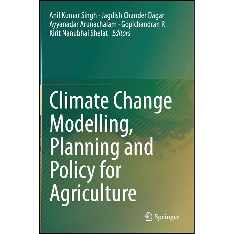 کتاب Climate Change Modelling, Planning and Policy for Agriculture اثر جمعي از نويسندگان انتشارات Springer