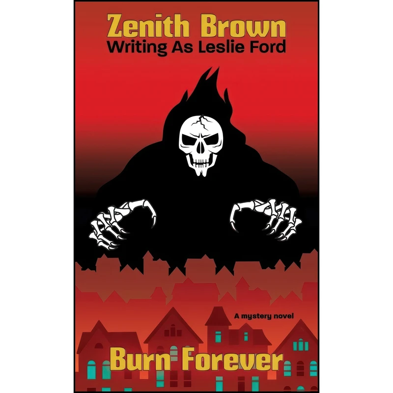 کتاب Burn Forever اثر Zenith Brown and Leslie Ford Ford انتشارات Wildside Press