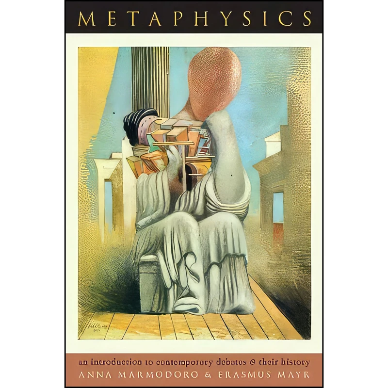 کتاب Metaphysics اثر Anna Marmodoro and Erasmus Mayr انتشارات Oxford University Press
