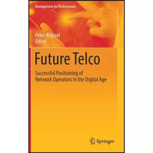 کتاب Future Telco اثر Peter Kr uuml ssel انتشارات Springer