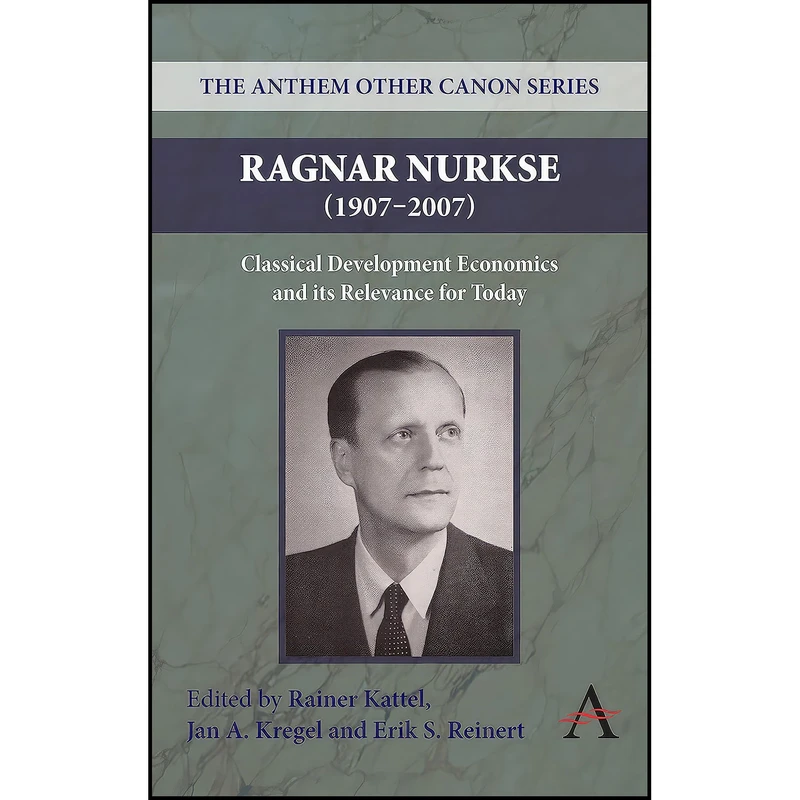 کتاب Ragnar Nurkse  اثر جمعي از نويسندگان انتشارات Anthem Press