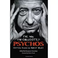 کتاب The Man Who Collected Psychos اثر Benjamin Szumskyj انتشارات McFarland