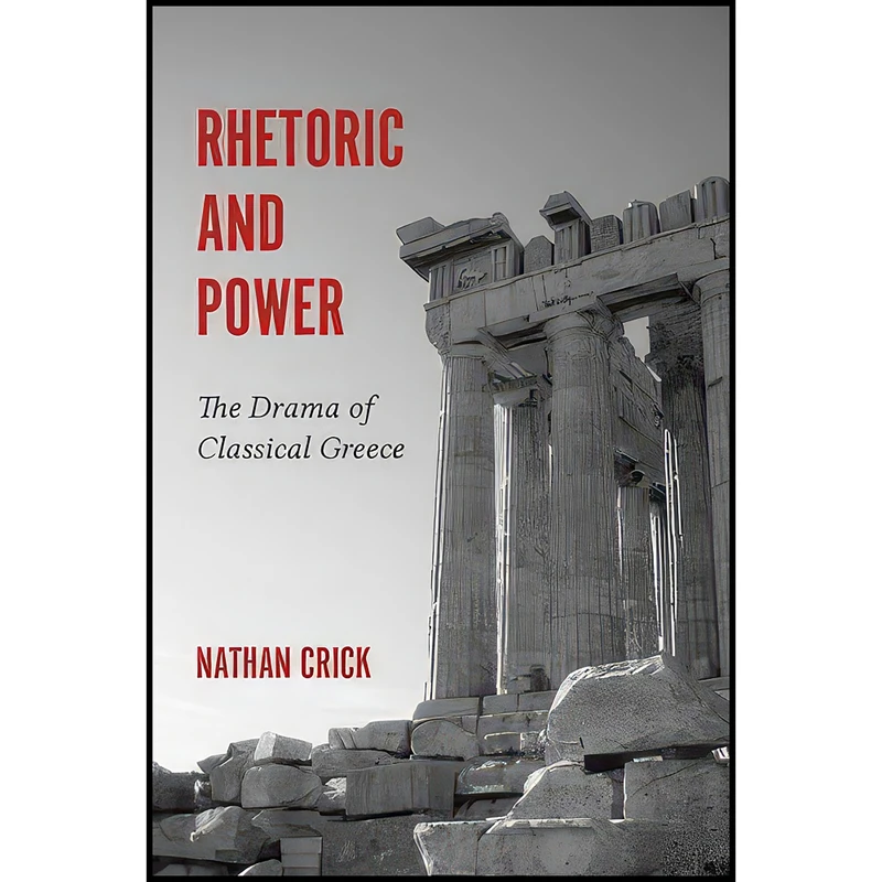 کتاب Rhetoric and Power اثر Nathan Crick انتشارات University of South Carolina Press