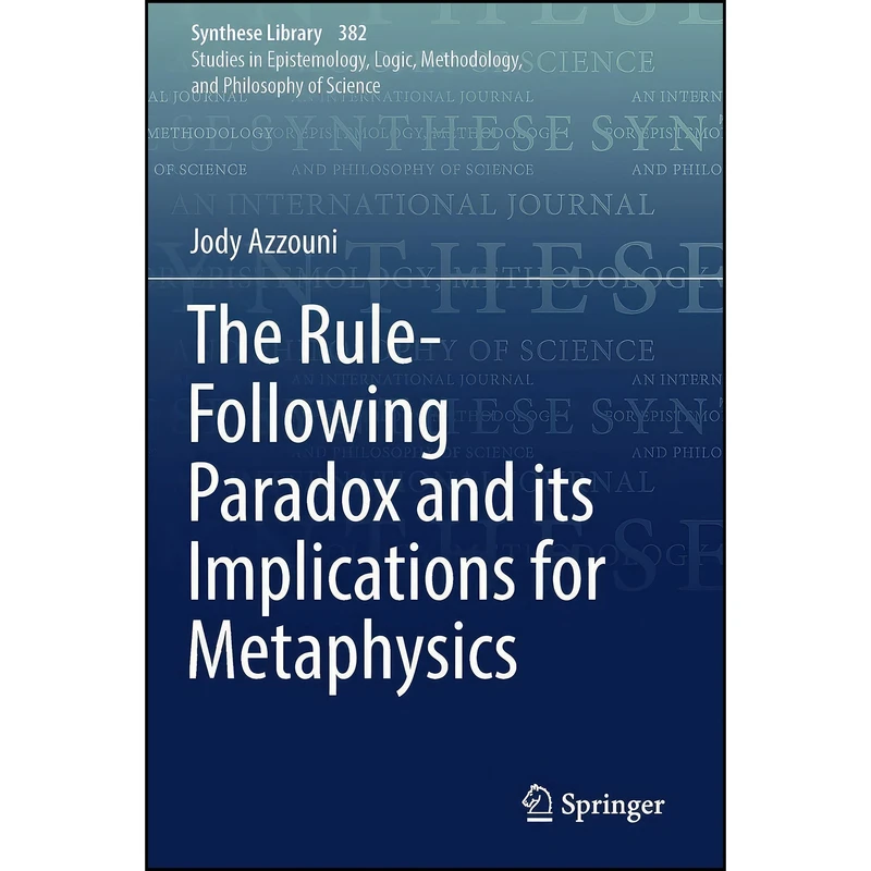 کتاب The Rule-Following Paradox and its Implications for Metaphysics  اثر Jody Azzouni انتشارات Springer