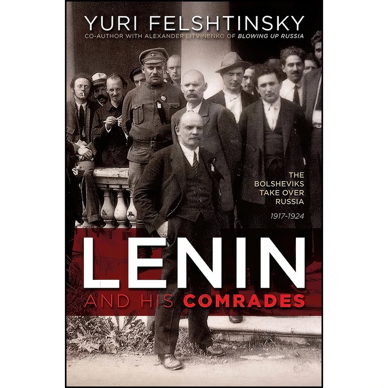 کتاب Lenin and His Comrades اثر Yuri Felshtinsky انتشارات Enigma Books