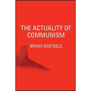 کتاب The Actuality of Communism اثر Bruno Bosteels انتشارات Verso