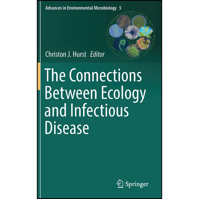 کتاب The Connections Between Ecology and Infectious Disease  اثر Christon J. Hurst انتشارات Springer