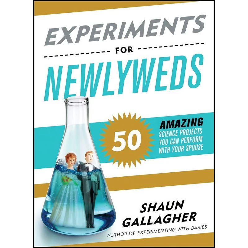 کتاب Experiments for Newlyweds اثر Shaun Gallagher انتشارات Sourcebooks