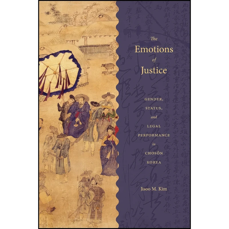 کتاب The Emotions of Justice اثر Jisoo M. Kim انتشارات University of Washington Press