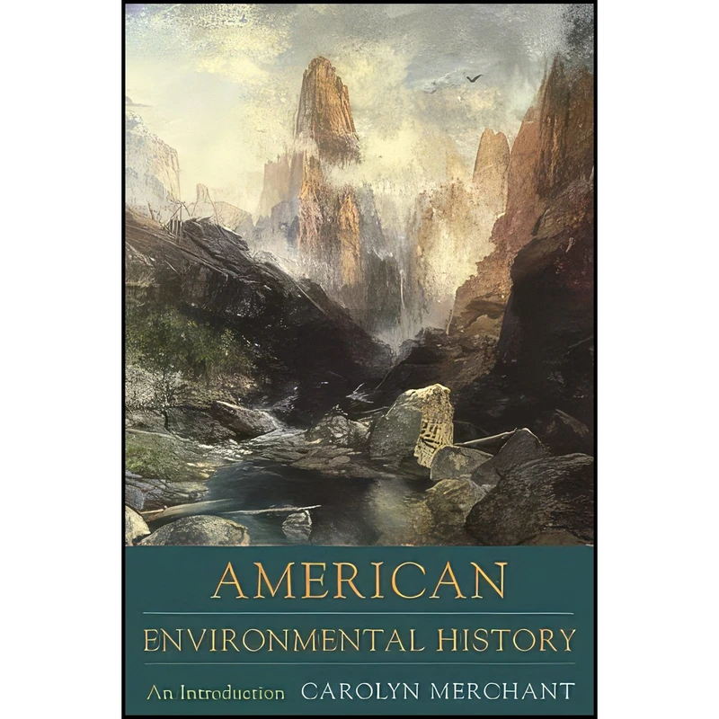 کتاب American Environmental History اثر Carolyn Merchant انتشارات Columbia University Press