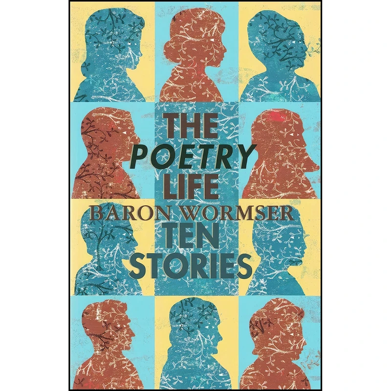 کتاب The Poetry Life اثر Baron Wormser انتشارات CavanKerry Press