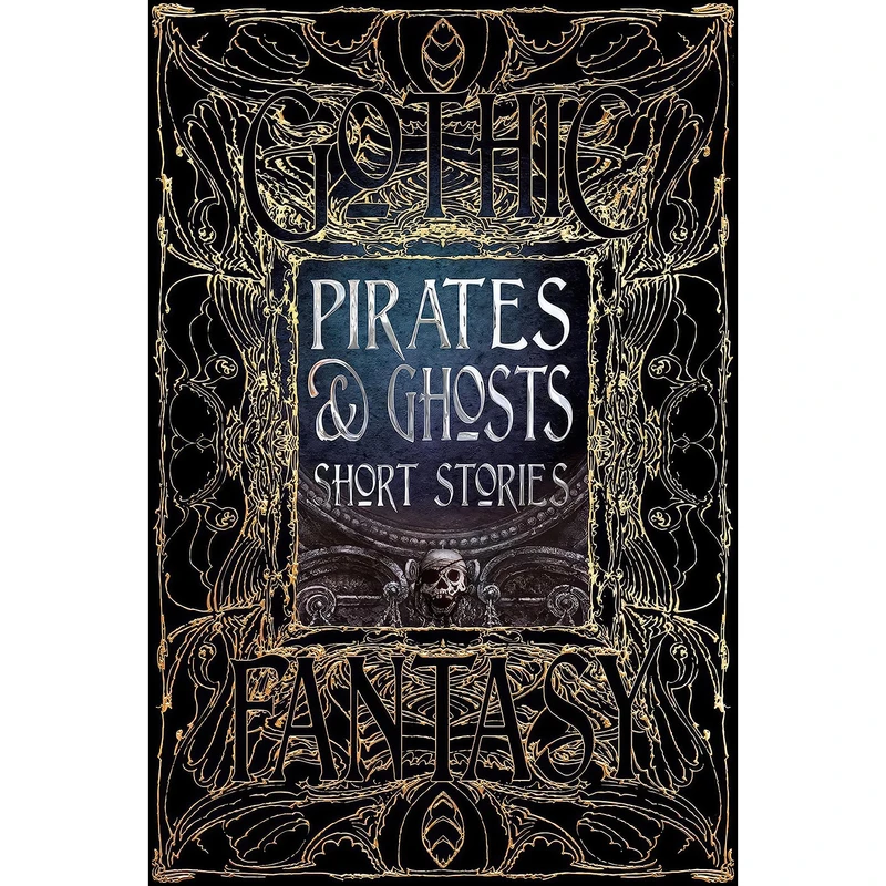 کتاب Pirates and Ghosts Short Stories  اثر جمعي از نويسندگان انتشارات Flame Tree Collections