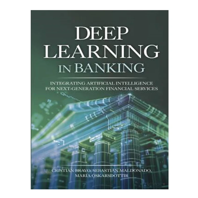 کتاب  Deep Learning in Banking اثر جمعی از نویسندگان انتشارات آوای مؤلف
