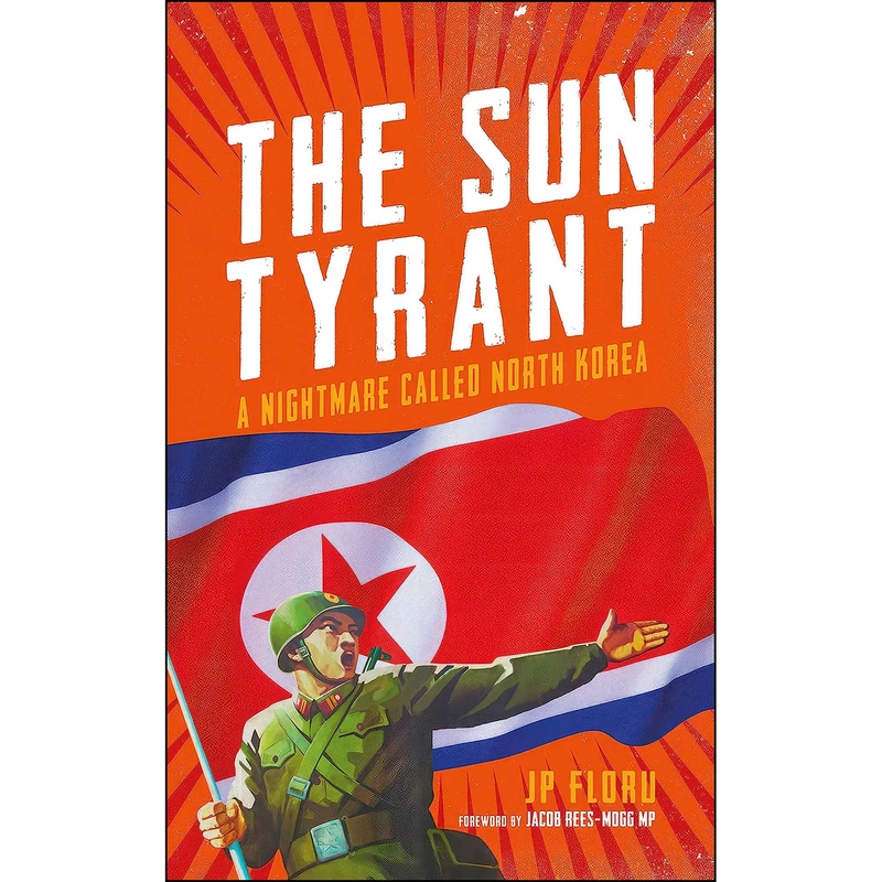کتاب The Sun Tyrant اثر J. P. Floru انتشارات Biteback Publishing