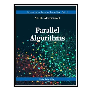 کتاب Parallel Algorithms اثر M.H. Alsuwaiyel انتشارات مؤلفین طلایی