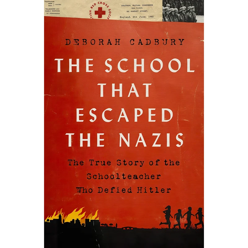 کتاب The School that Escaped the Nazis اثر Deborah Cadbury انتشارات PublicAffairs