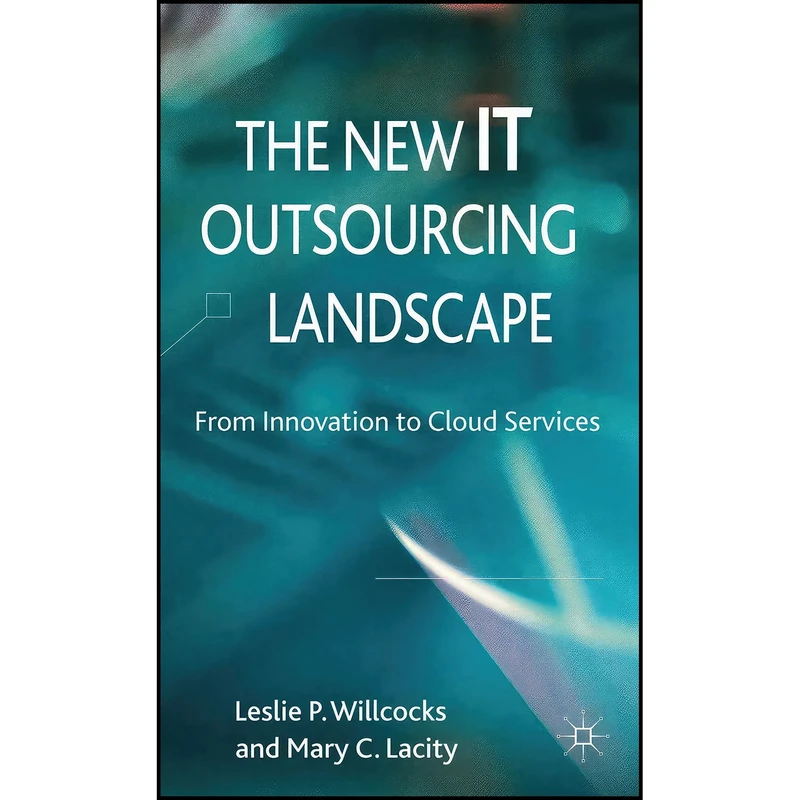 کتاب The New IT Outsourcing Landscape اثر جمعي از نويسندگان انتشارات Palgrave Macmillan