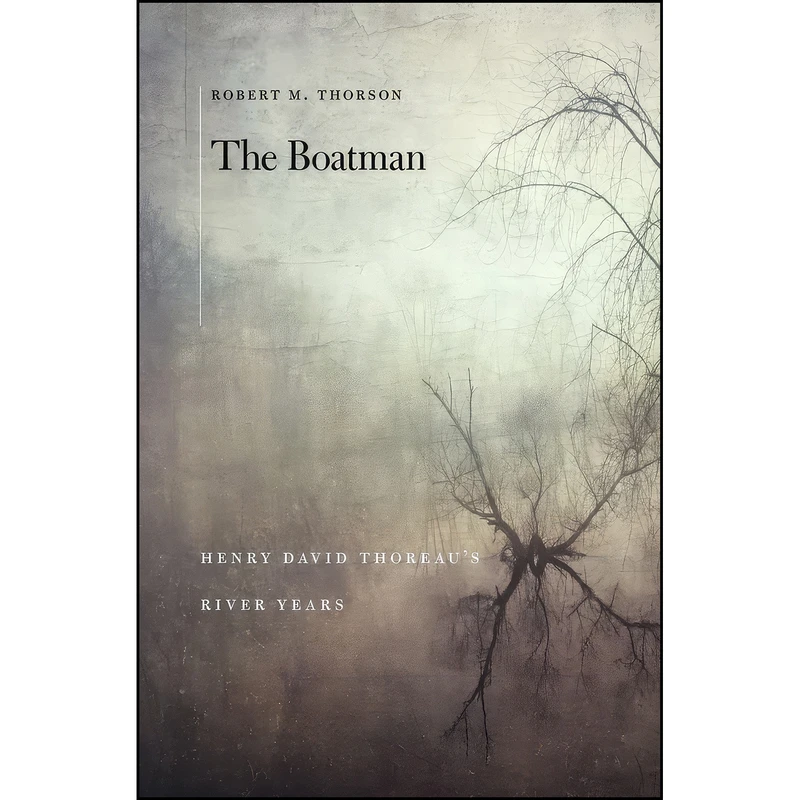 کتاب The Boatman اثر Robert M. Thorson انتشارات Harvard University Press