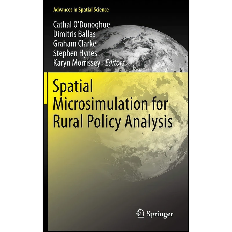 کتاب Spatial Microsimulation for Rural Policy Analysis  اثر جمعي از نويسندگان انتشارات Springer