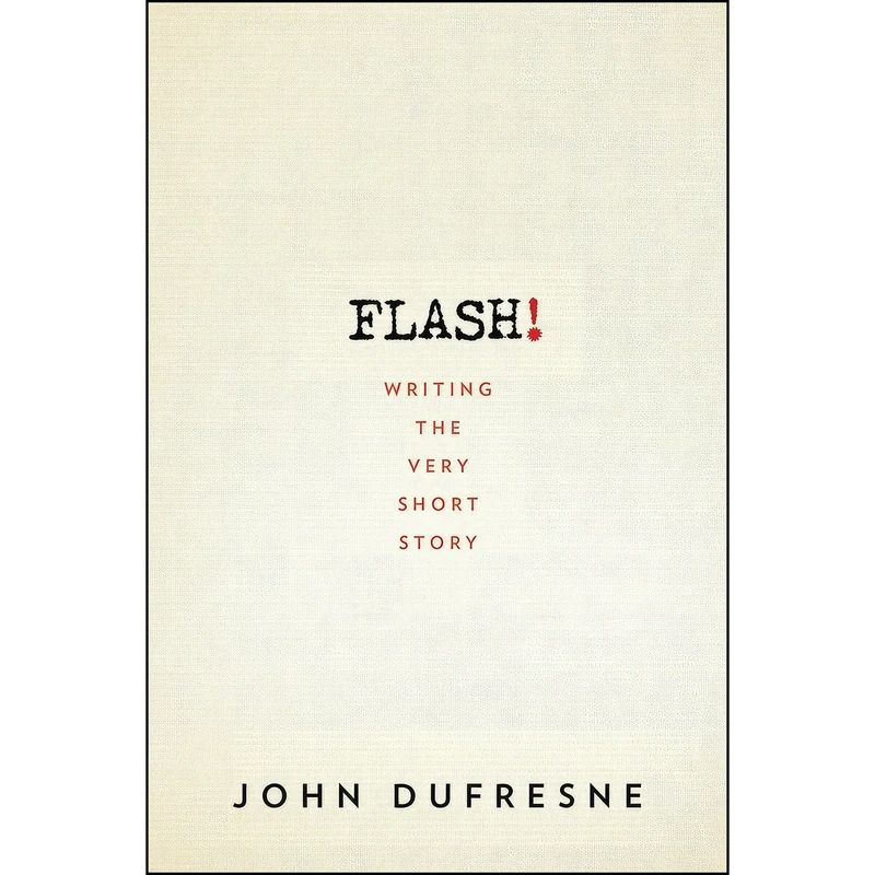 کتاب FLASH! اثر John Dufresne انتشارات W. W. Norton   Company