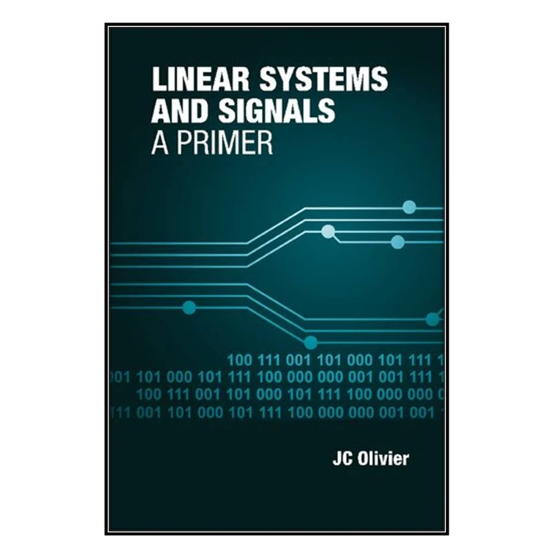  کتاب Linear systems and signals اثر Jan Corné Olivier انتشارات مؤلفين طلايي