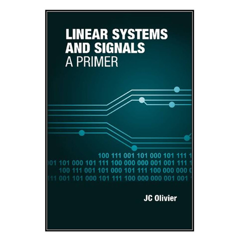  کتاب Linear systems and signals اثر Jan Corné Olivier انتشارات مؤلفين طلايي