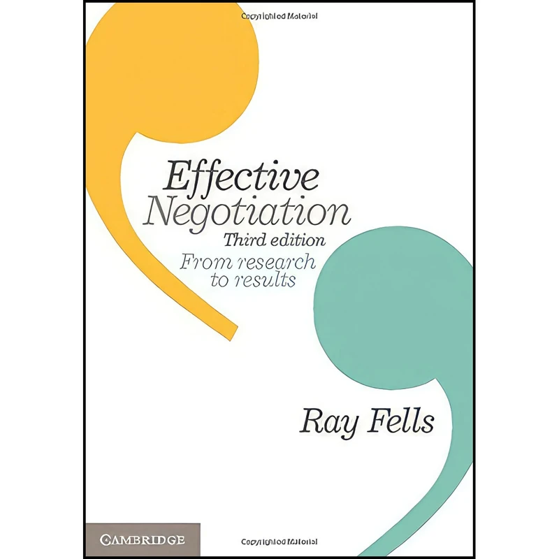کتاب Effective Negotiation اثر Ray Fells انتشارات Cambridge University Press