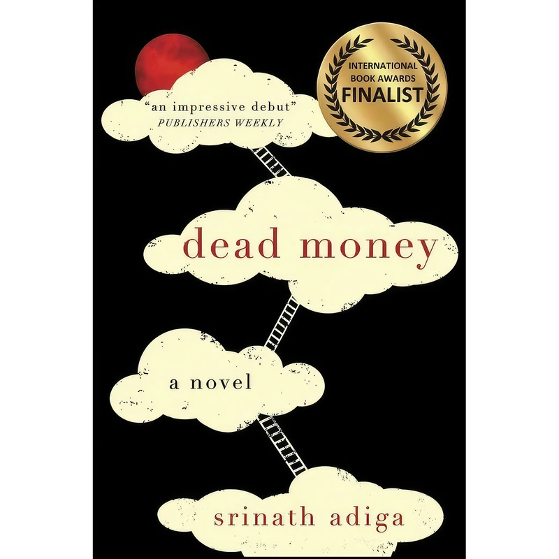 کتاب Dead Money اثر Srinath Adiga انتشارات Central Avenue Publishing