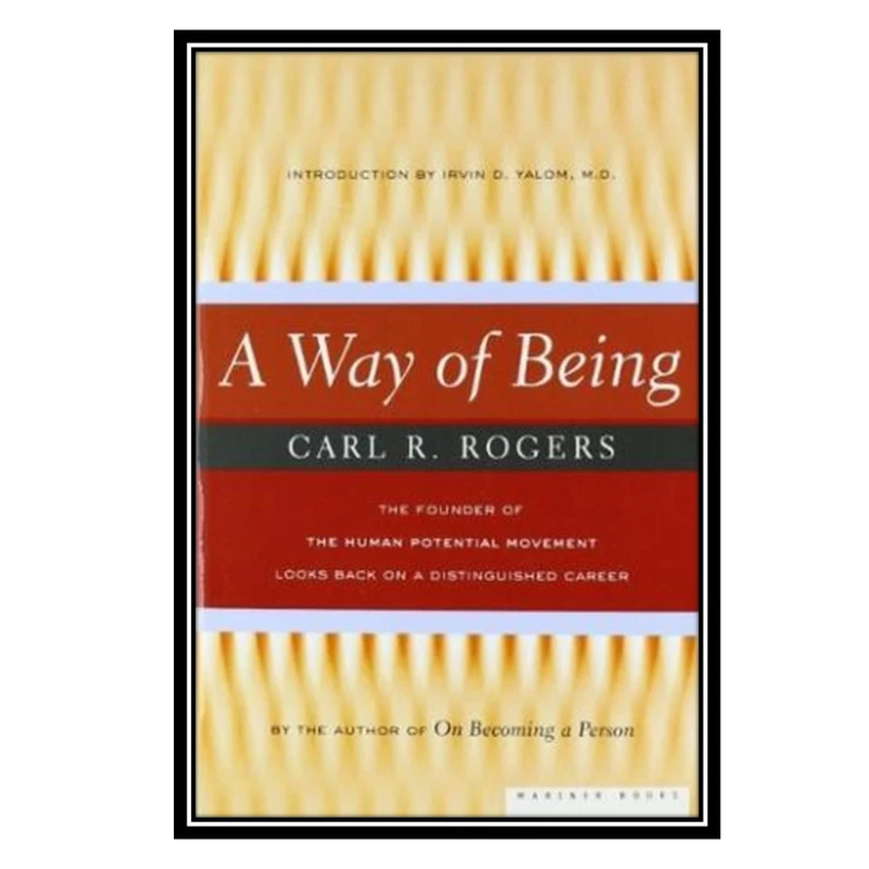 کتاب A Way of Being اثر Carl R. Rogers and Irvin D. Yalom انتشارات مؤلفین طلایی