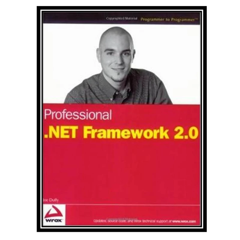 کتاب Professional .NET Framework 2.0 اثر Joe Duffy انتشارات مؤلفین طلایی