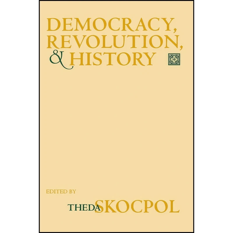 کتاب Democracy, Revolution, and History  اثر Theda Skocpol انتشارات Cornell University Press
