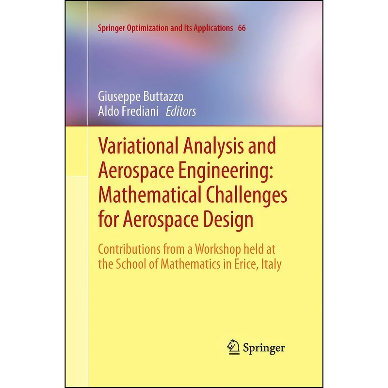 کتاب Variational Analysis and Aerospace Engineering اثر Giuseppe Buttazzo and Aldo Frediani انتشارات Springer
