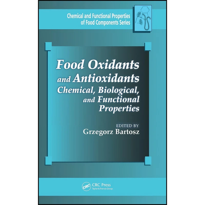 کتاب Food Oxidants and Antioxidants اثر Grzegorz Bartosz انتشارات CRC Press