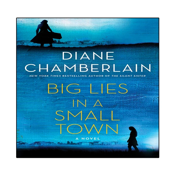 کتاب Big Lies in a Small Town: A Novel اثر Diane Chamberlain  انتشارات نبض دانش