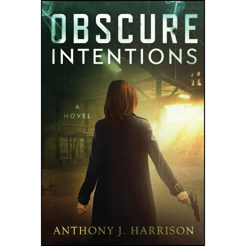 کتاب Obscure Intentions  اثر Anthony J Harrison انتشارات تازه ها