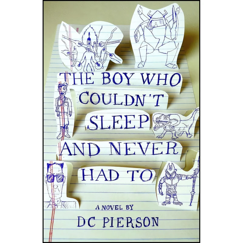 کتاب The Boy Who Couldnt Sleep and Never Had To  اثر D. C. Pierson انتشارات Vintage