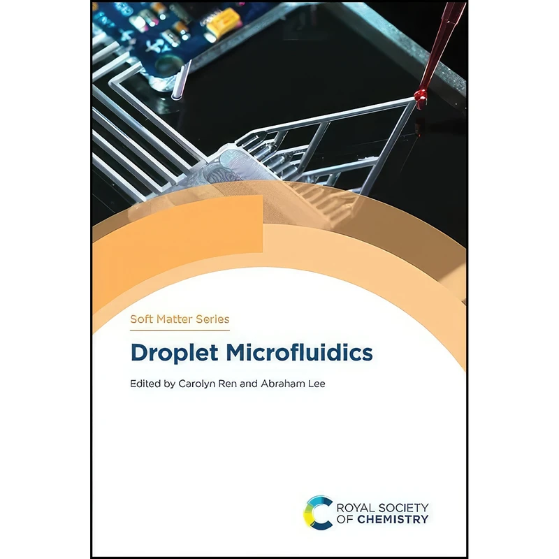 کتاب Droplet Microfluidics  اثر Carolyn Ren and Abraham Lee انتشارات Royal Society of Chemistry