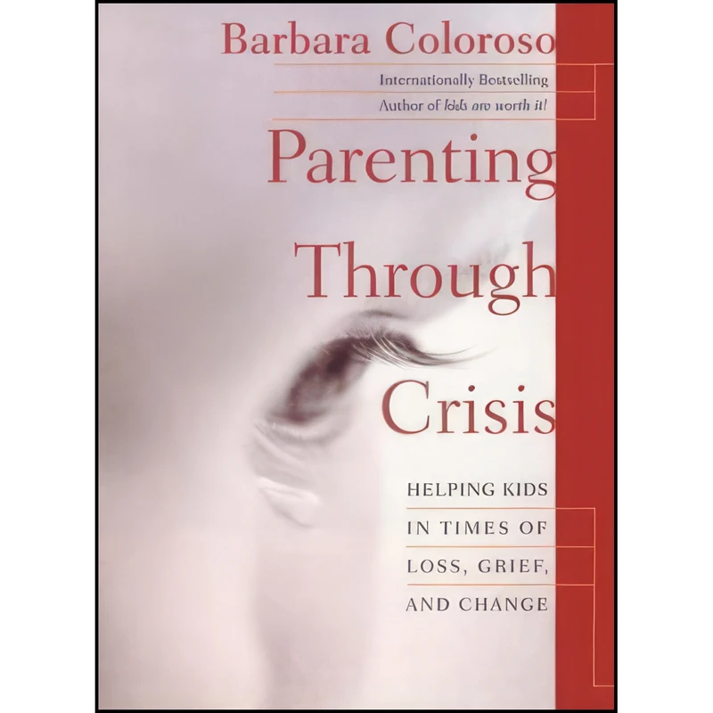 کتاب Parenting Through Crisis اثر Barbara Coloroso انتشارات William Morrow