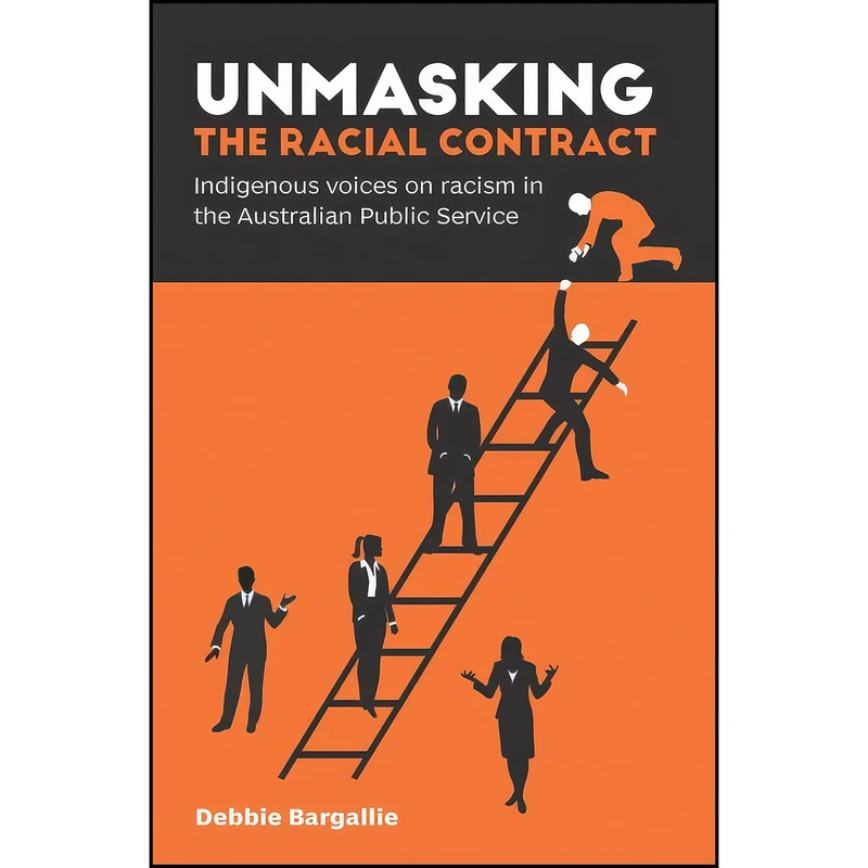 کتاب Unmasking the Racial Contract اثر Debbie Bargallie PhD انتشارات Aboriginal Studies Press