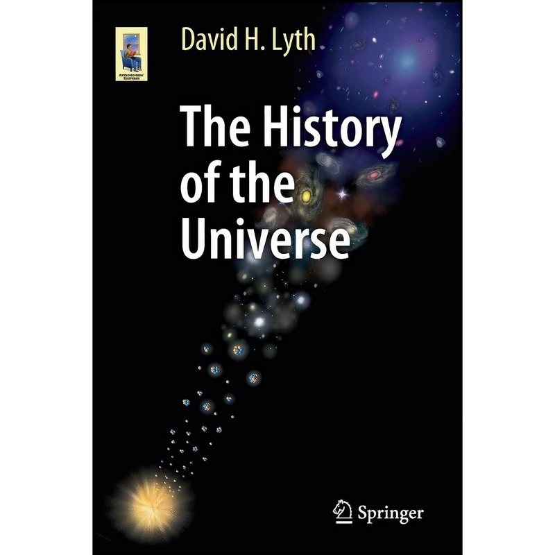 کتاب The History of the Universe  اثر David H. Lyth انتشارات Springer